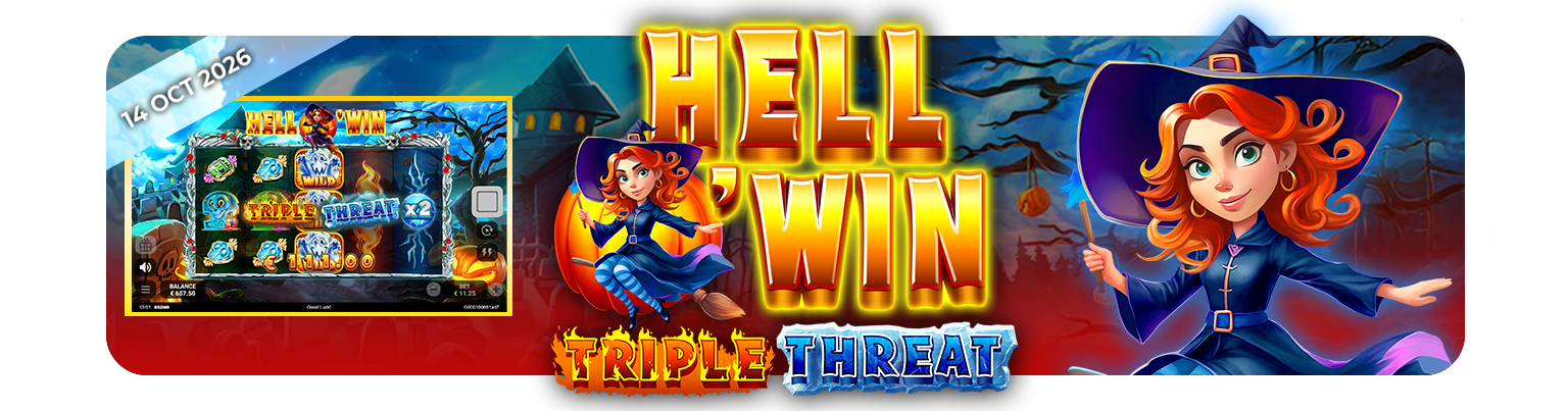 Hell O’Win Triple Threat